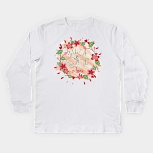 wake up and smell the roses Kids Long Sleeve T-Shirt